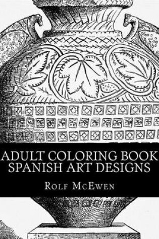 Cover of Adult Coloring Book: Spanish Art Designs