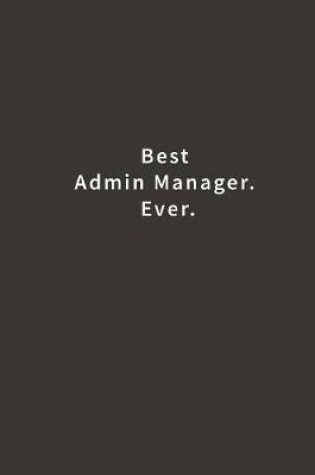Cover of Best Admin Manager. Ever.