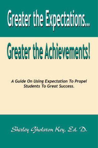 Cover of Greater the Expectations Greater the Achievements!