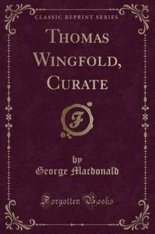 Cover of Thomas Wingfold, Curate (Classic Reprint)