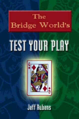Cover of The "Bridge World" Test Your Play