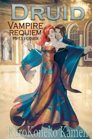 Cover of Druid Vampire Requiem PG-13 Version