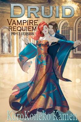Book cover for Druid Vampire Requiem PG-13 Version