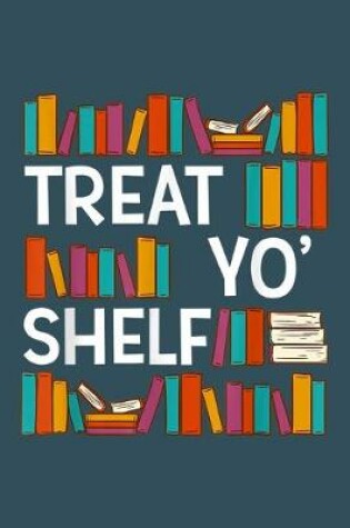 Cover of Treat yo shelf