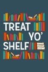 Book cover for Treat yo shelf