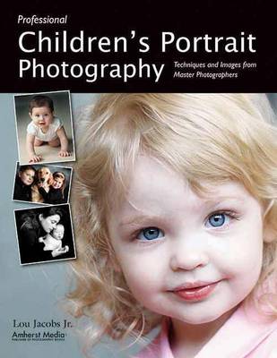 Book cover for Professional Children's Portrait Photography: Techniques and Images from Master Photographers