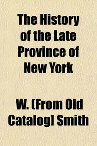 Cover of The History of the Late Province of New York