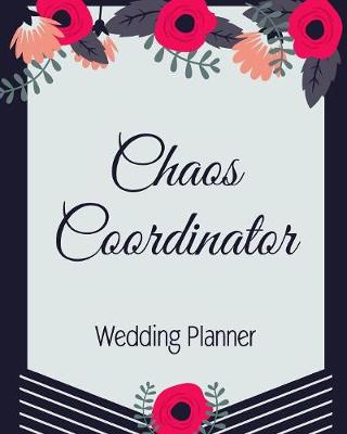 Book cover for Chaos Coordinator Wedding Planner