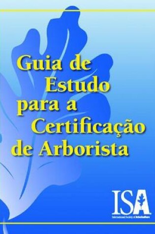 Cover of Guia de Estudo Para a Certificacao do Arborista