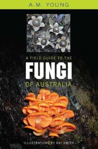 Cover of A Field Guide to the Fungi of Australia