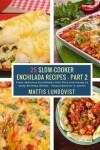 Book cover for 25 Slow-Cooker Enchilada Recipes - Part 2