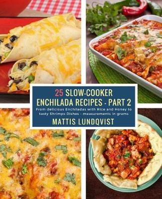 Book cover for 25 Slow-Cooker Enchilada Recipes - Part 2