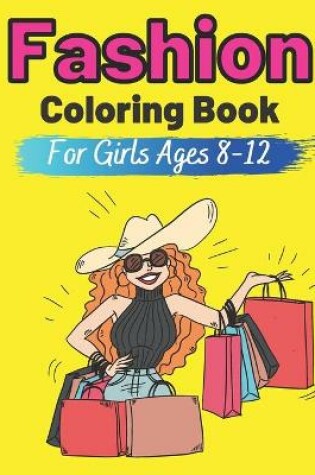 Cover of Fashion Coloring Book For Girls Ages 8-12