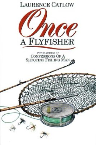 Cover of Once a Flyfisher
