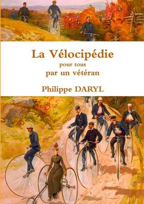 Book cover for La Velocipedie pour tous par un veteran