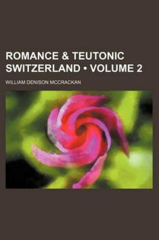 Cover of Romance & Teutonic Switzerland (Volume 2)