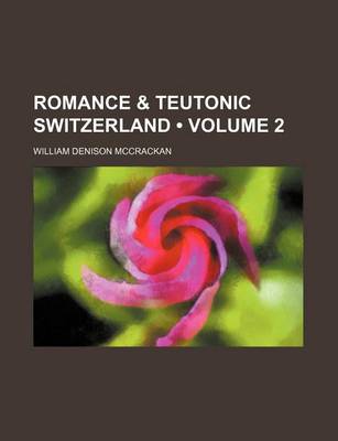 Book cover for Romance & Teutonic Switzerland (Volume 2)