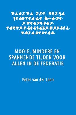 Book cover for Mooie, Mindere En Spannende Tijden Voor Allen in de Federatie