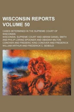 Cover of Wisconsin Reports Volume 50; Cases Determined in the Supreme Court of Wisconsin