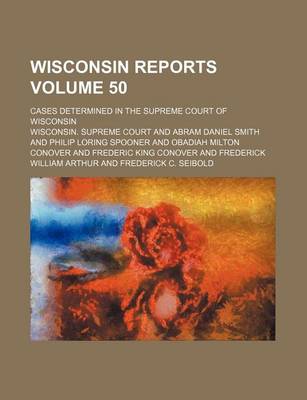 Book cover for Wisconsin Reports Volume 50; Cases Determined in the Supreme Court of Wisconsin