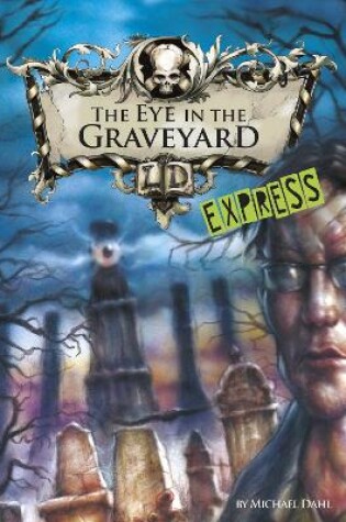 Cover of The Eye in the Graveyard - Express Edition