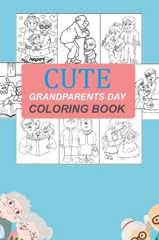 Cover of Cute Grandparents Day Coloring Book