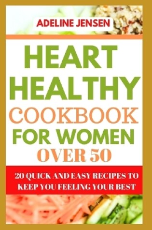 Cover of Heart Healthy Cookbook for Women Over 50