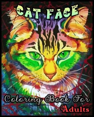 Book cover for CAT FACE Coloring Book for Adults