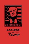 Book cover for My President Latinos for Trump