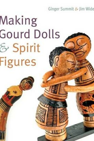 Cover of Making Gourd Dolls & Spirit Figures