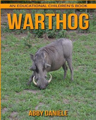 Book cover for Warthog! an Educational Children's Book about Warthog with Fun Facts & Photos