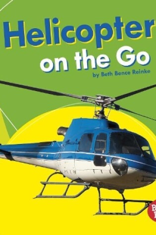 Cover of Helicopters on the Go