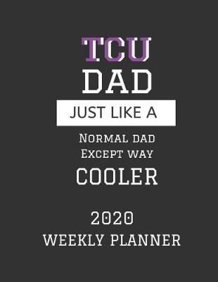 Book cover for TCU Dad Weekly Planner 2020