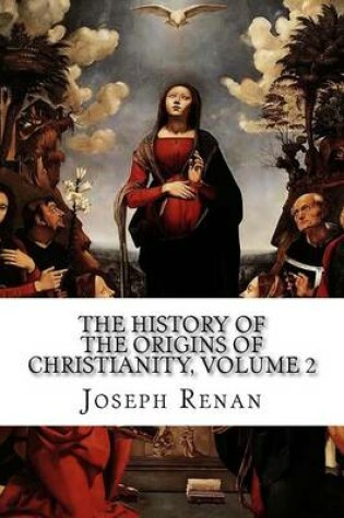 Cover of The History of the Origins of Christianity, Volume 2