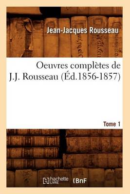 Cover of Oeuvres Completes de J.-J. Rousseau. Tome 1 (Ed.1856-1857)