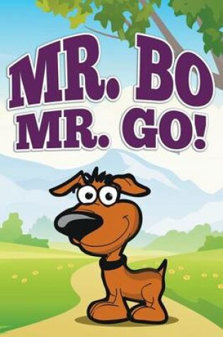 Cover of Mr. Bo, Mr. Go!