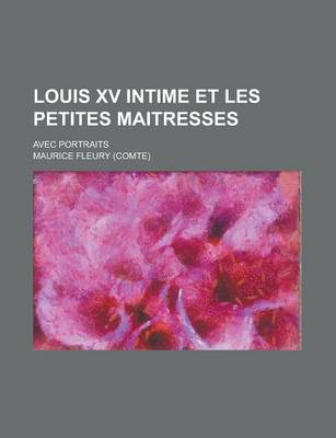 Book cover for Louis XV Intime Et Les Petites Maitresses; Avec Portraits