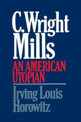 Cover of C Wright Mills An American Utopia