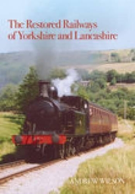 Book cover for The Restored Railways of Yorkshire and Lancashire