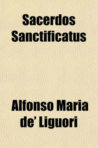 Cover of Discourses on the Holy Sacrifice of the Mass and on the Divine Office. with Appendix Containing Indulgenced Prayers