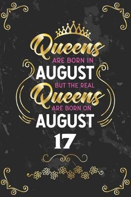 Book cover for Queens Are Born In August But The Real Queens Are Born On August 17