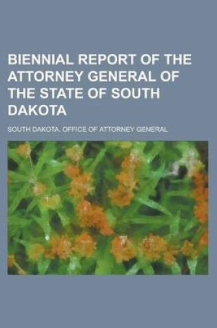 Cover of Biennial Report of the Attorney General of the State of South Dakota