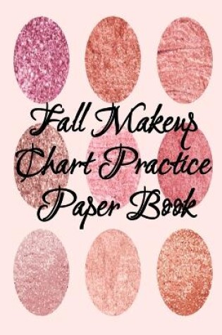 Cover of Fall Makeup Chart Practice Paper Book