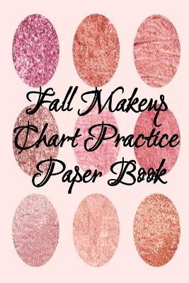 Book cover for Fall Makeup Chart Practice Paper Book