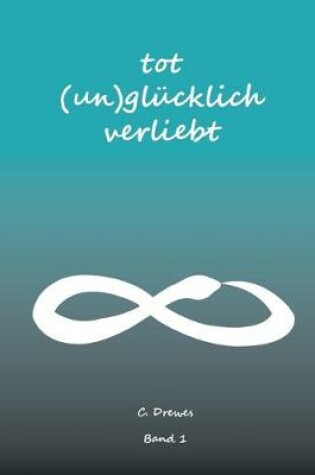 Cover of Tot (un)glücklich verliebt