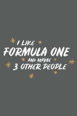 Book cover for I Like Formula One and Maybe 3 Other People