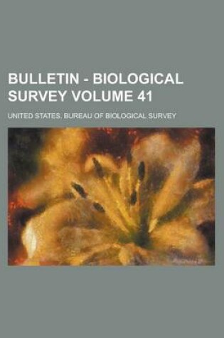 Cover of Bulletin - Biological Survey Volume 41