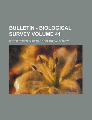 Book cover for Bulletin - Biological Survey Volume 41