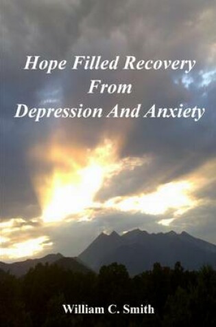 Cover of Hope Filled Recovery from Depression and Anxiety