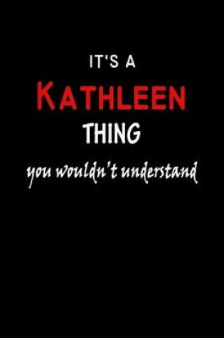 Cover of It's a Kathleen Thing You Wouldn't Understandl